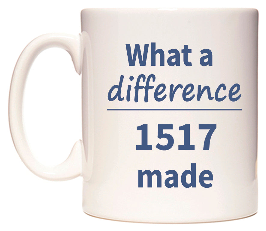 What a difference 1517 made Mug