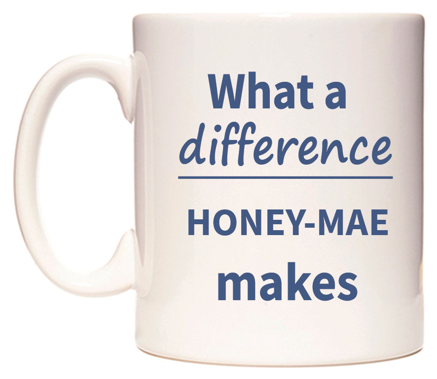 What a difference HONEY-MAE makes Mug