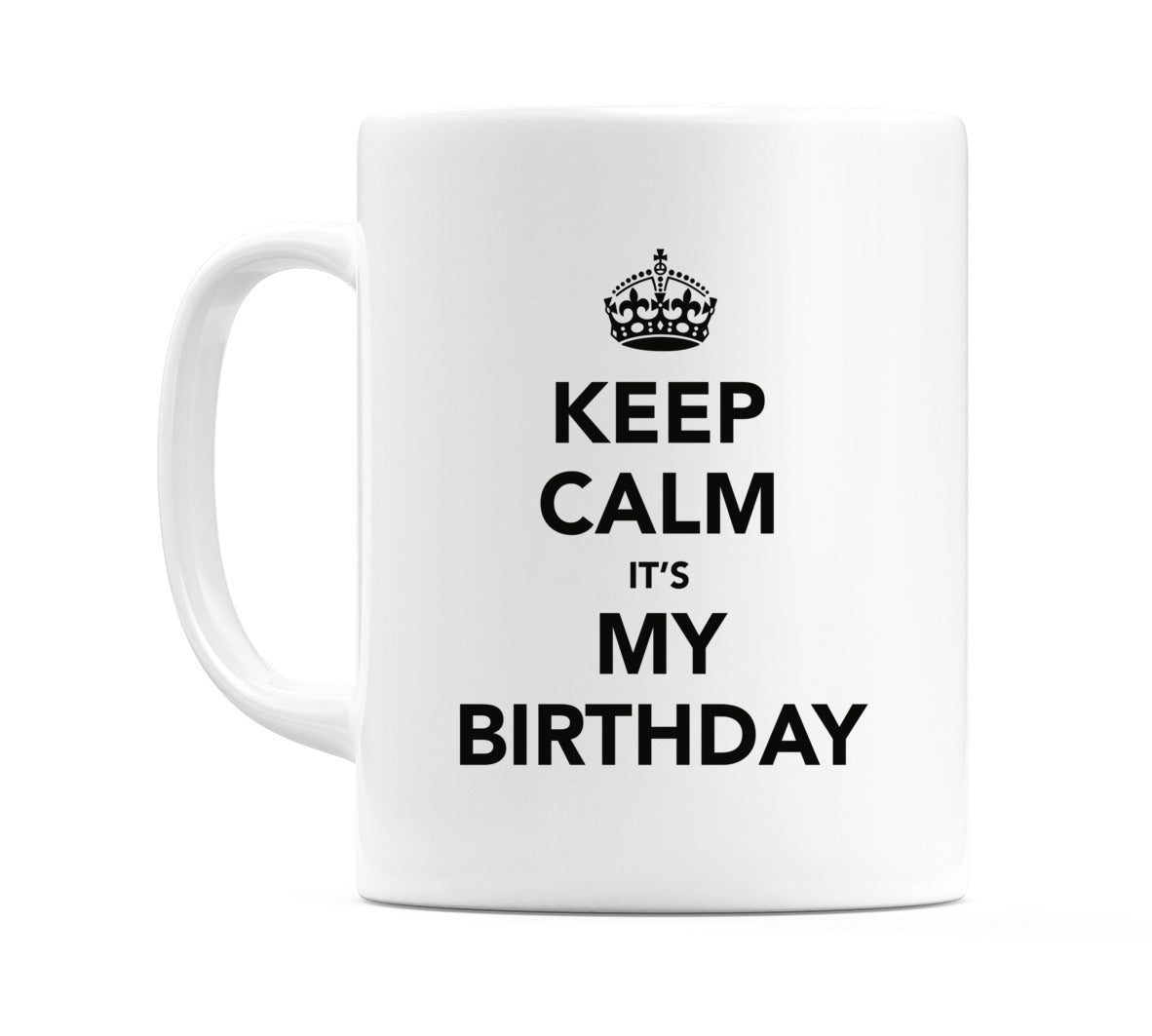 Keep Calm It's My Birthday Mug