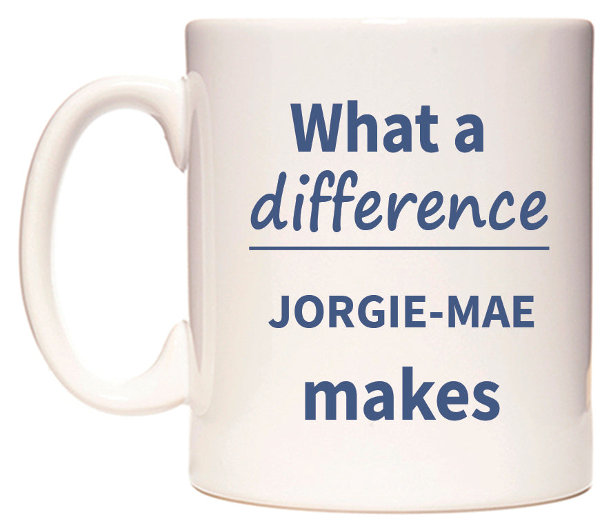 What a difference JORGIE-MAE makes Mug