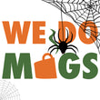 Text "WE DO MUGS" with a spider and webs. The "O" is a pumpkin, and the spider hangs from the "D".