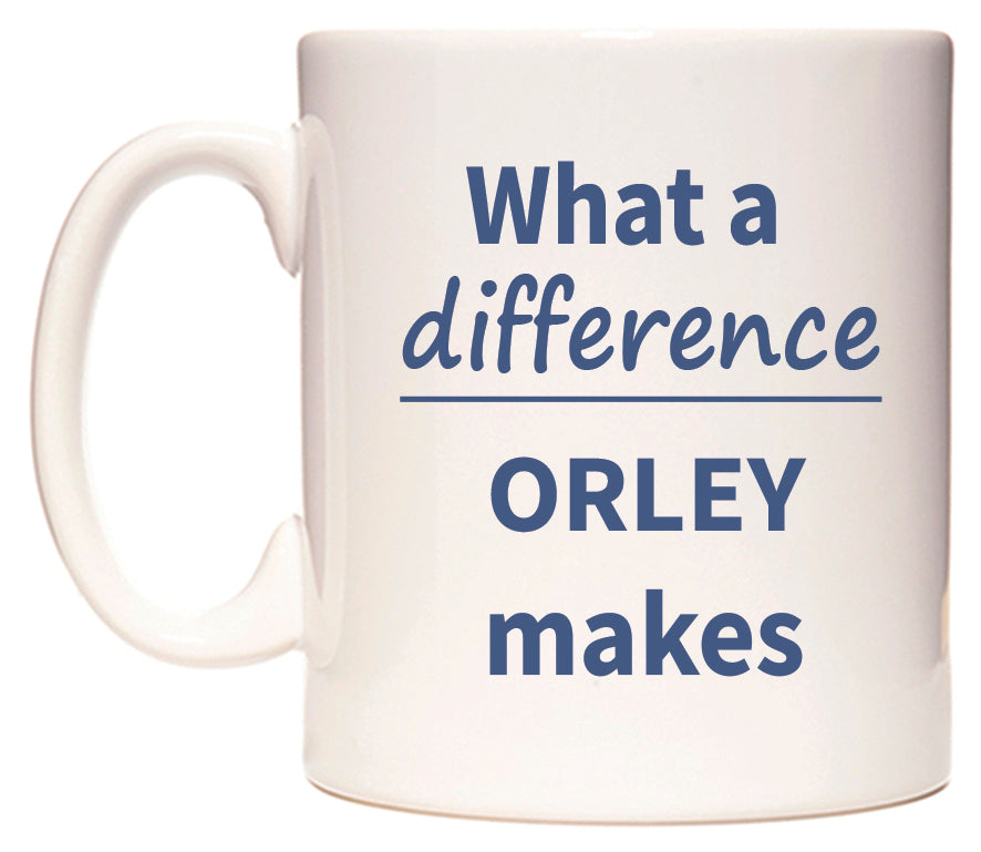 What a difference ORLEY makes Mug