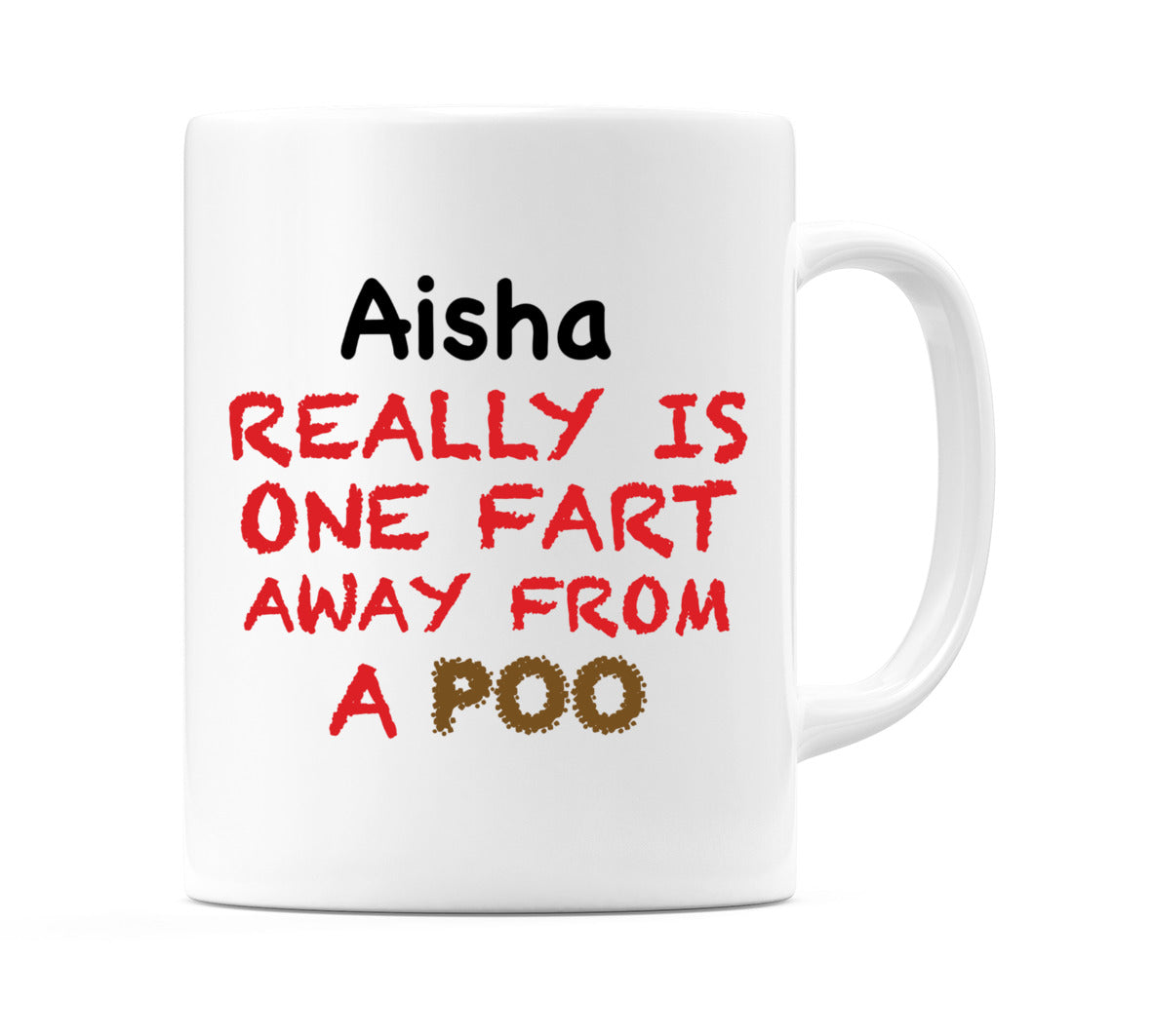 Aisha Really is ONE Fart Away from A Poo Mug