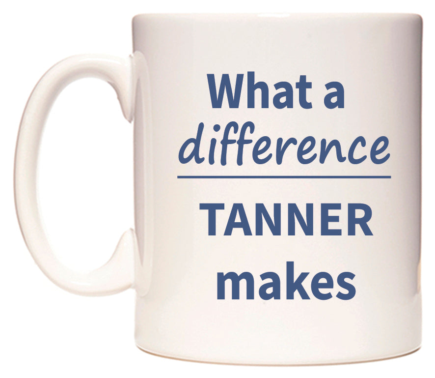What a difference TANNER makes Mug