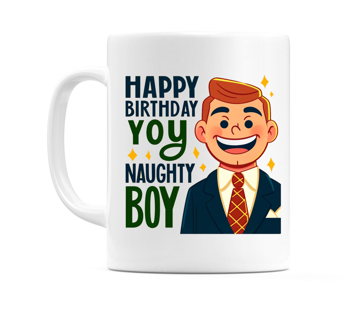Happy Birthday Yoy Naughty Boy Mug