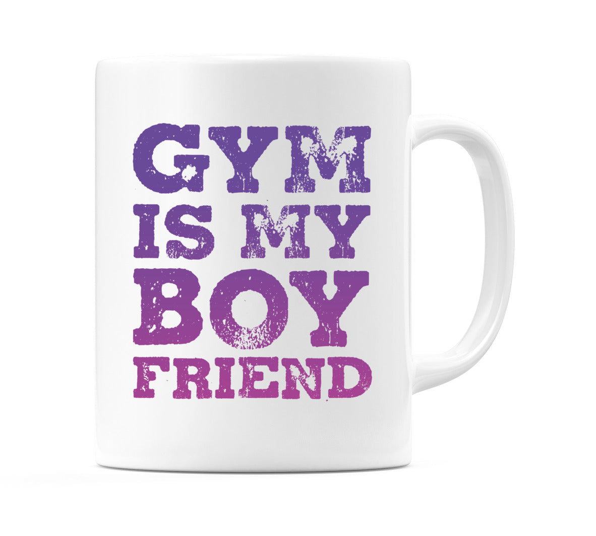 Gym is My Boyfriend Mug