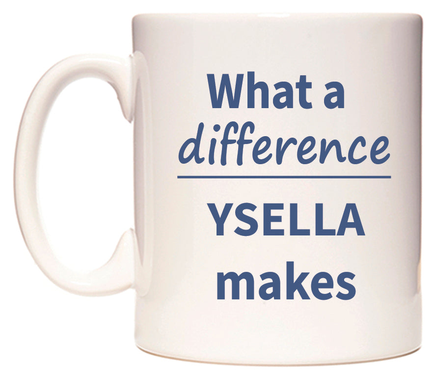 What a difference YSELLA makes Mug
