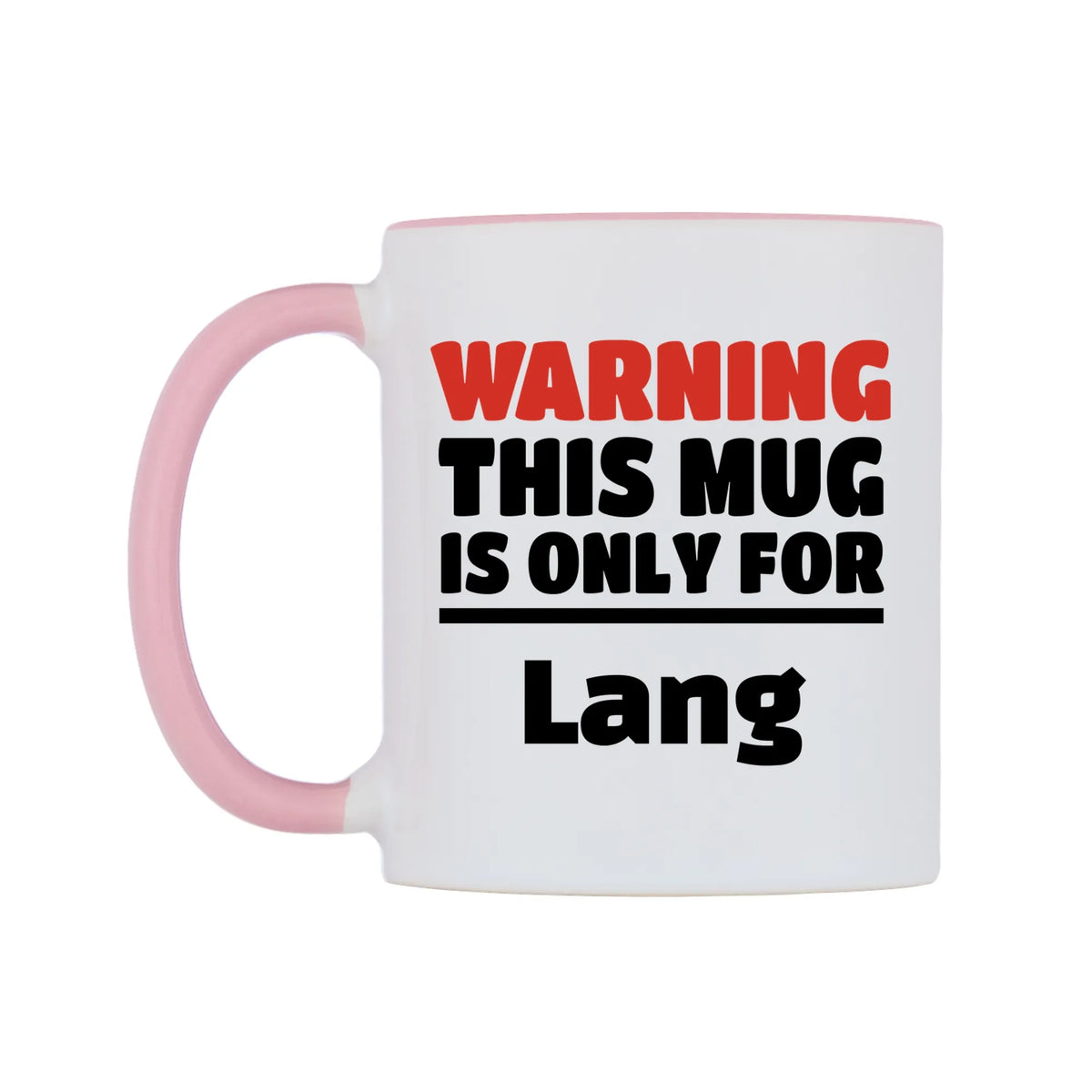 Warning This Mug is ONLY for Lang Mug — white 11oz gloss mug with a pink inside and handle, right side, on a white background