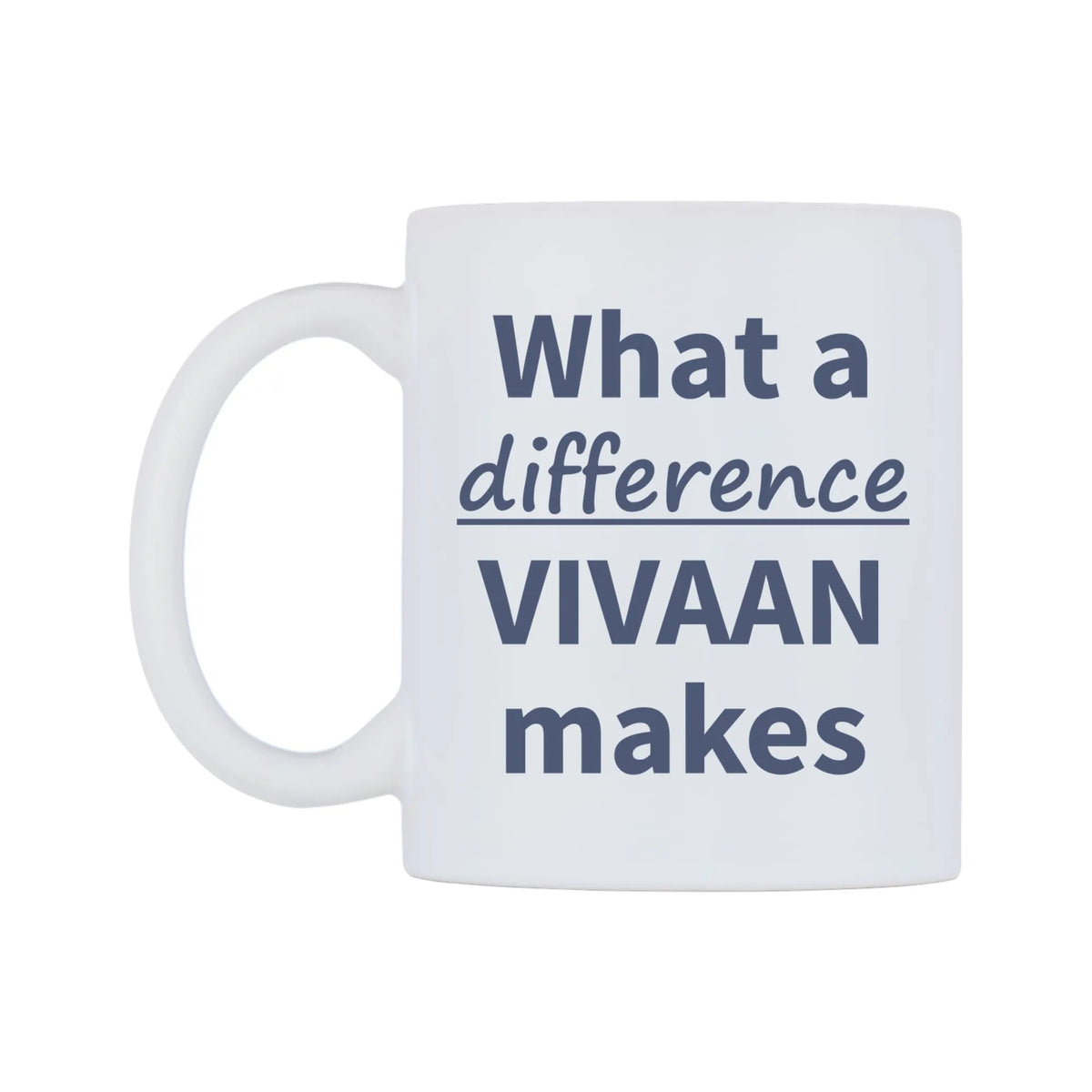 What a difference VIVAAN makes Mug — mug, right side, on a white background