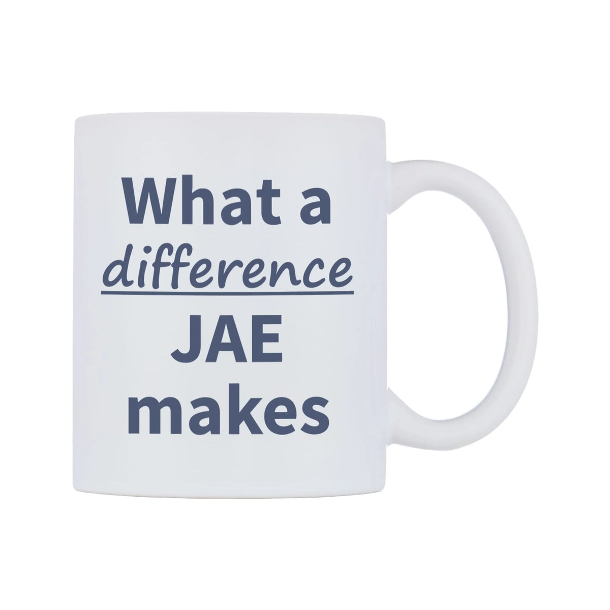 What a difference JAE makes Mug — mug, left side, on a white background