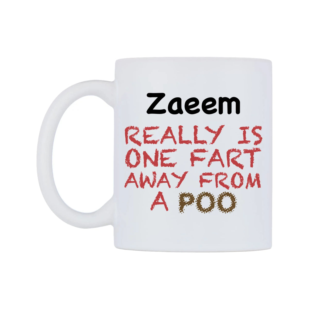 Zaeem Really is ONE Fart Away from A Poo Mug — mug, right side, on a white background