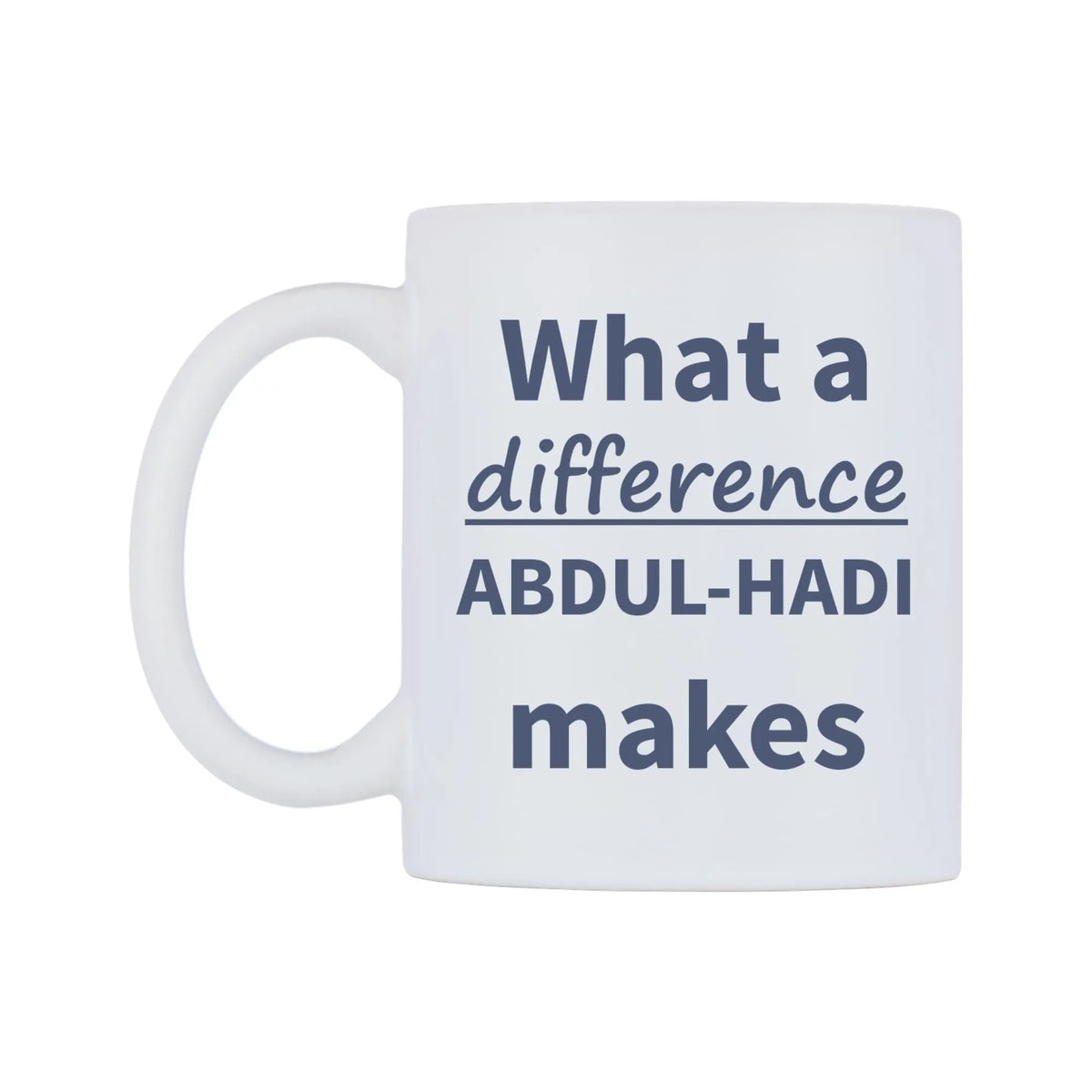 What a difference ABDUL-HADI makes Mug — mug, right side, on a white background