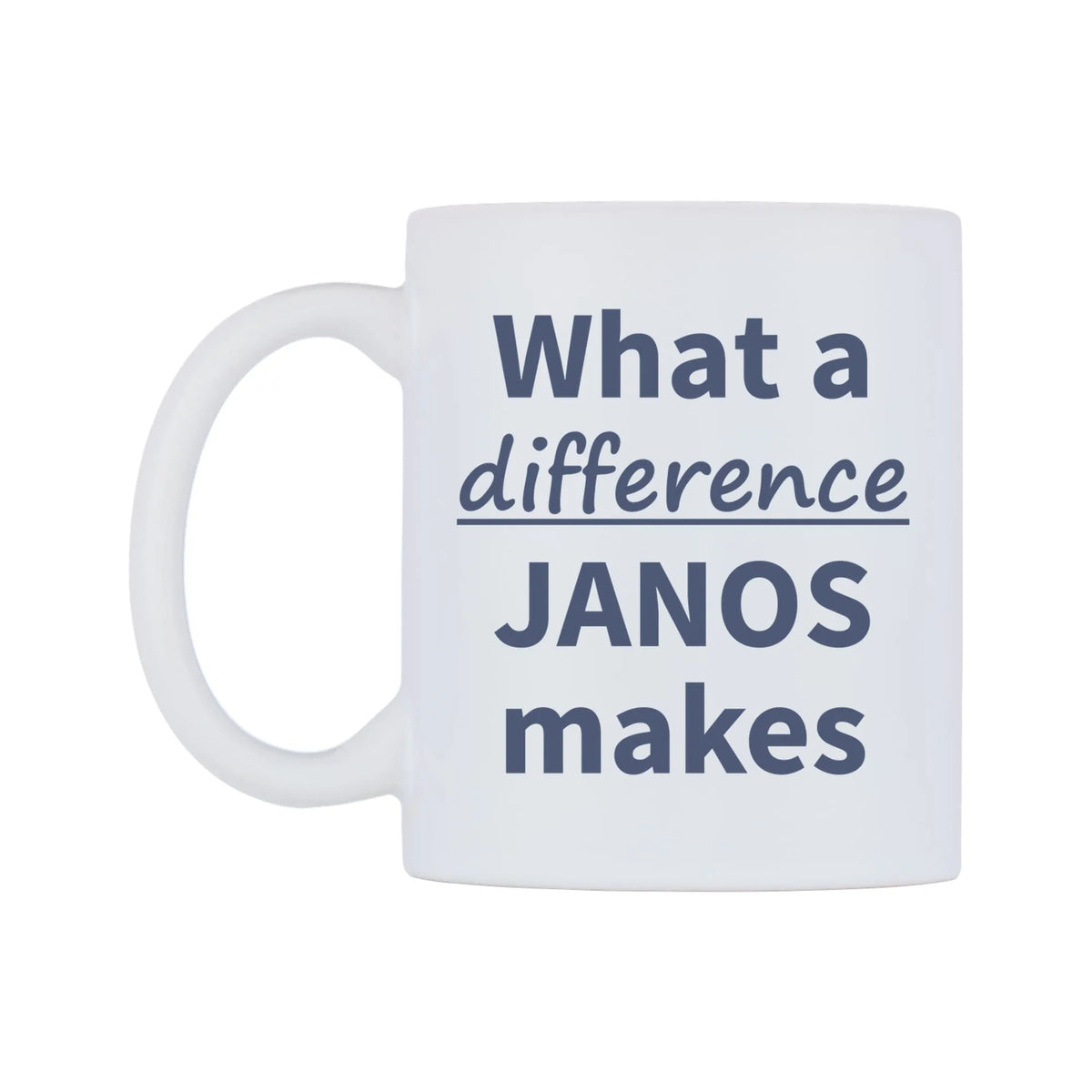 What a difference JANOS makes Mug — mug, right side, on a white background