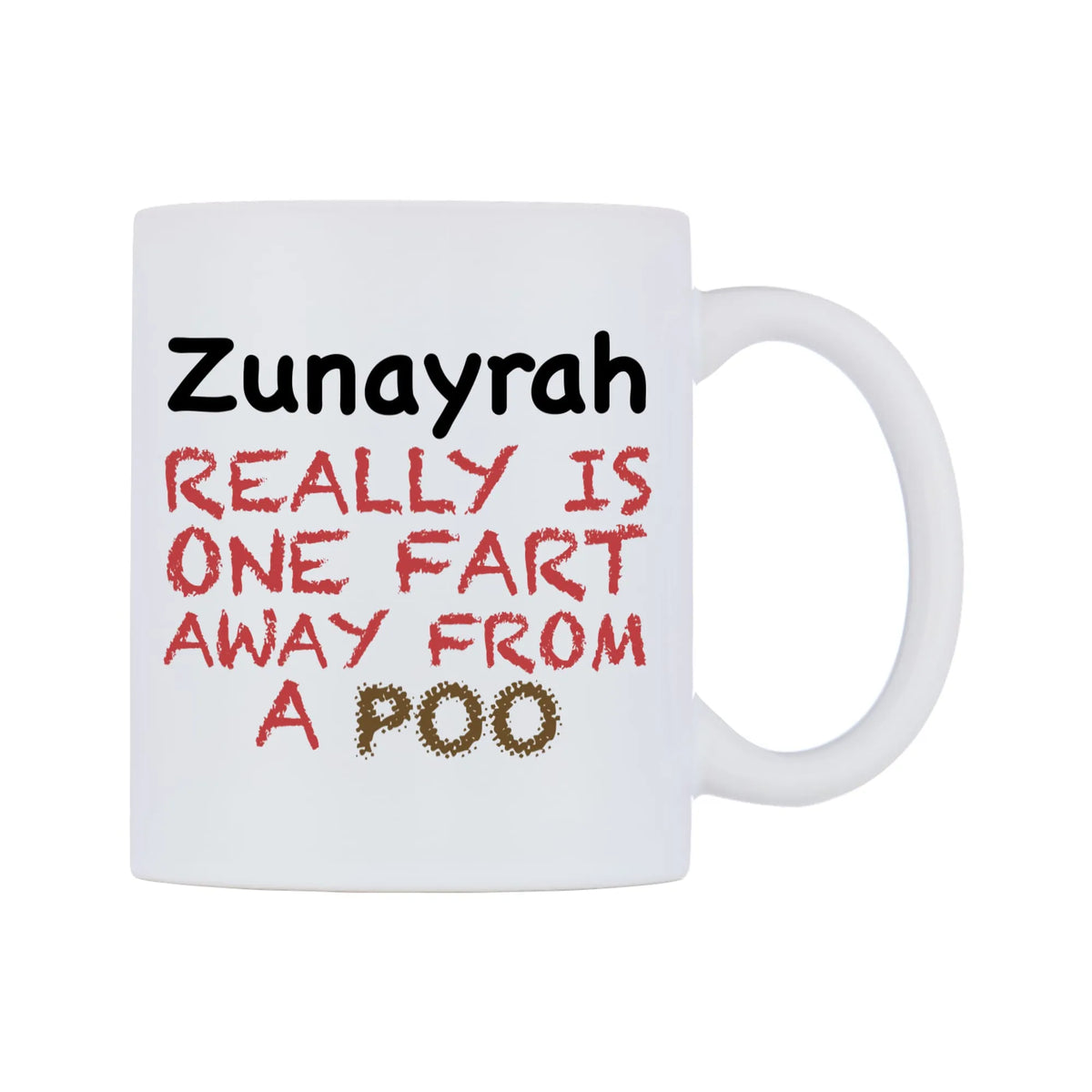 Zunayrah Really is ONE Fart Away from A Poo Mug — mug, left side, on a white background