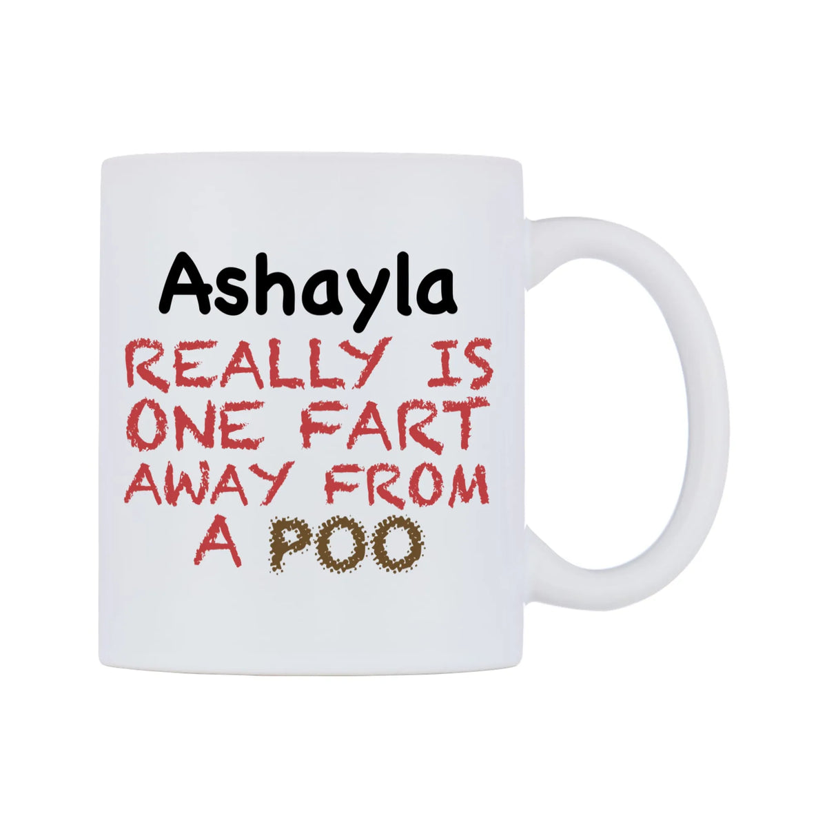 Ashayla Really is ONE Fart Away from A Poo Mug — mug, left side, on a white background