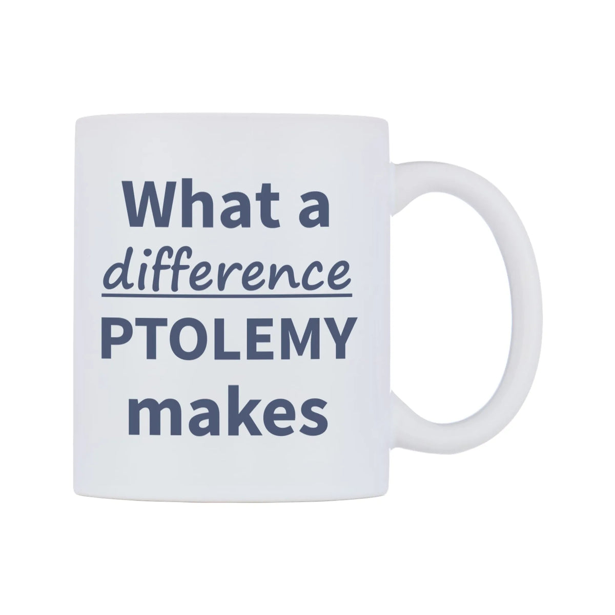 What a difference PTOLEMY makes Mug — mug, left side, on a white background