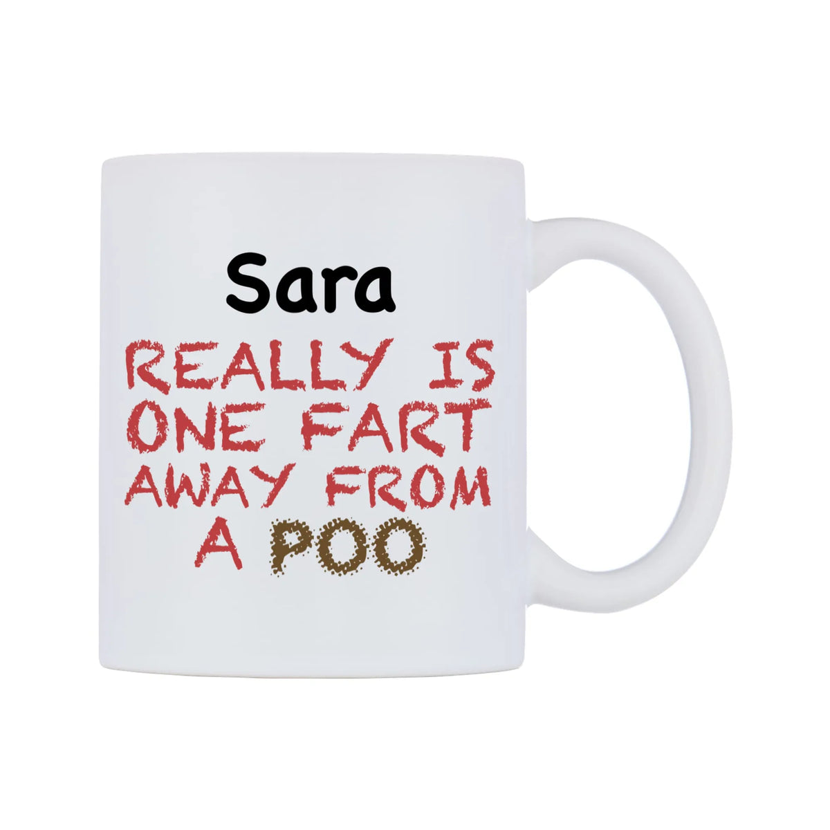Sara Really is ONE Fart Away from A Poo Mug — mug, left side, on a white background