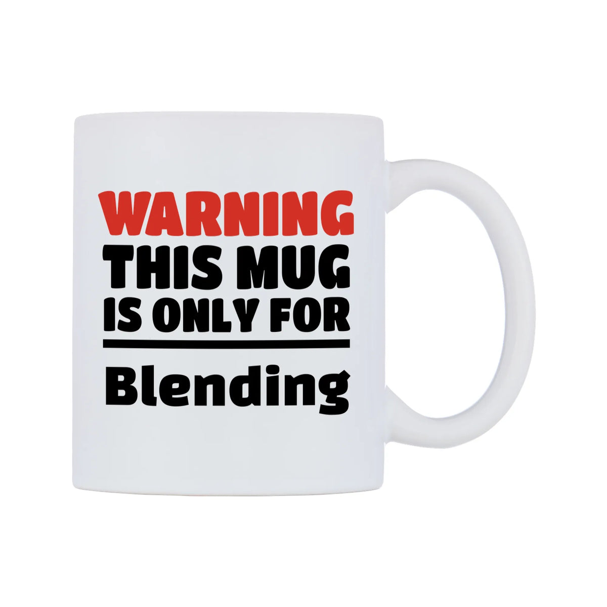 Warning This Mug is ONLY for Blending Mug — white 11oz gloss mug, left side, on a white background