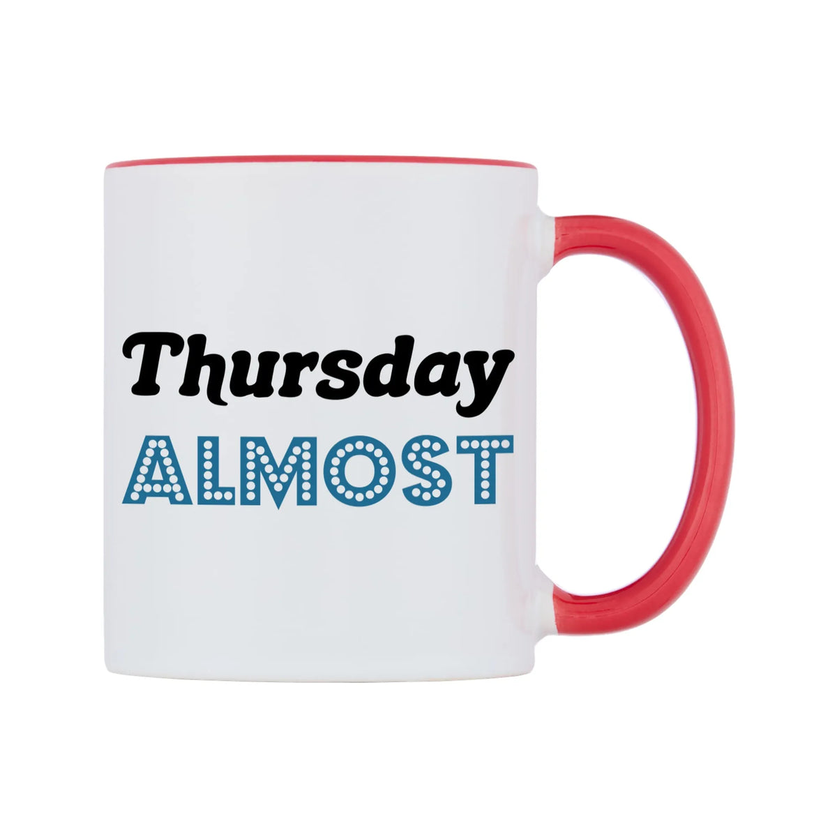 Thursday - ALMOST Mug — white 11oz gloss mug with a red inside and handle, left side, on a white background