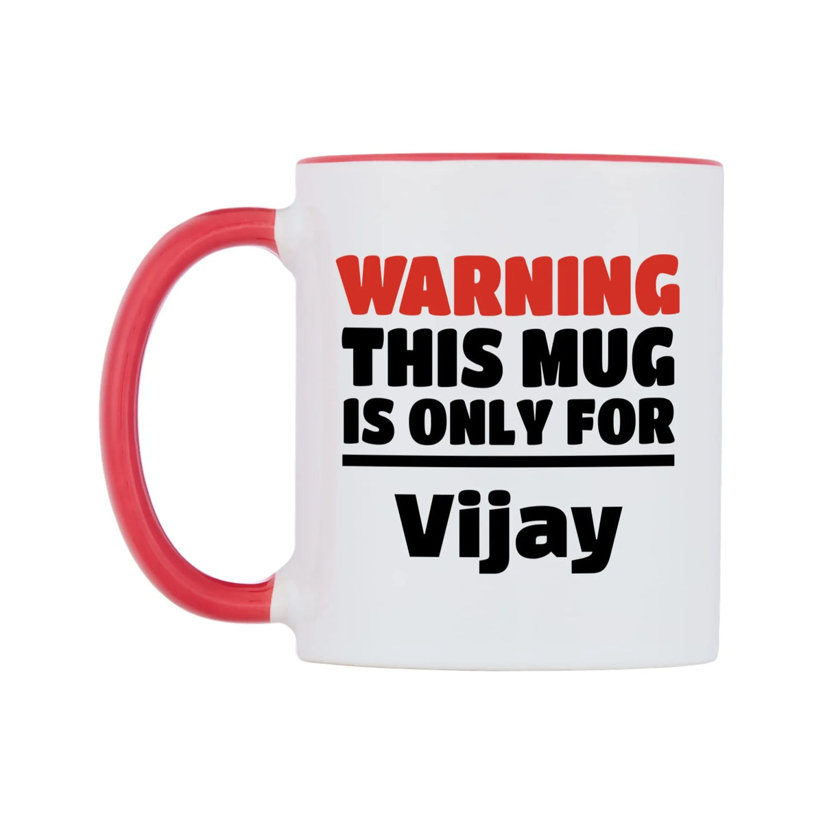 Warning This Mug is ONLY for Vijay Mug — white 11oz gloss mug with a red inside and handle, right side, on a white background