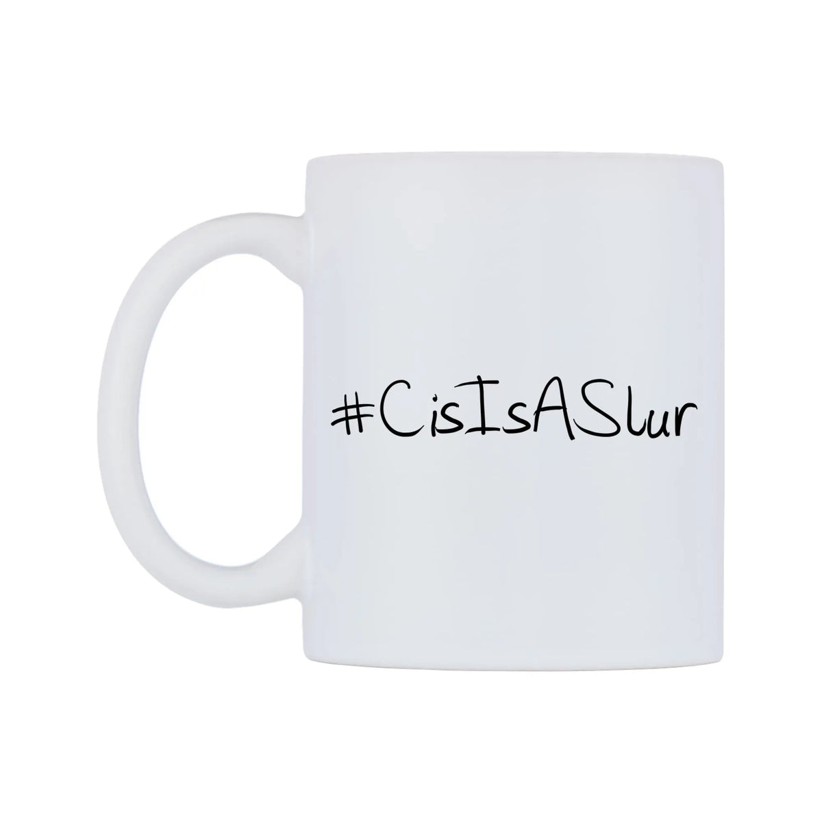 CisIsASlur Mug — mug, right side, on a white background