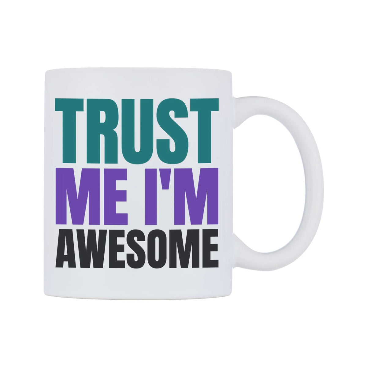 Trust Me I'm Awesome Mug — mug, left side, on a white background