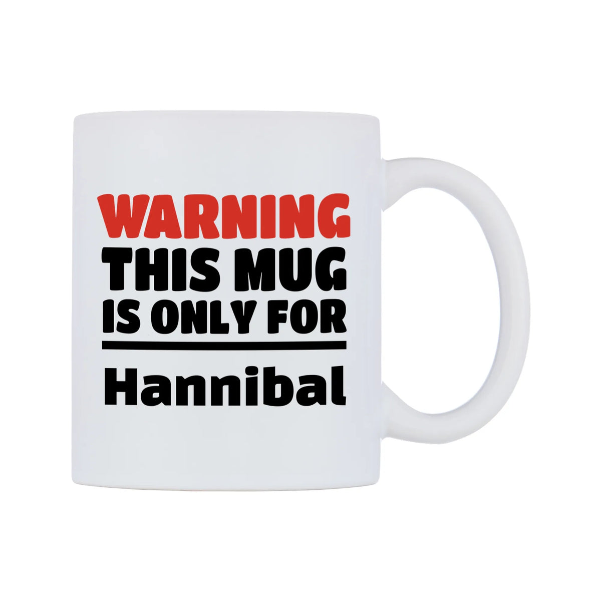 Warning This Mug is ONLY for Hannibal Mug — white 11oz gloss mug, left side, on a white background