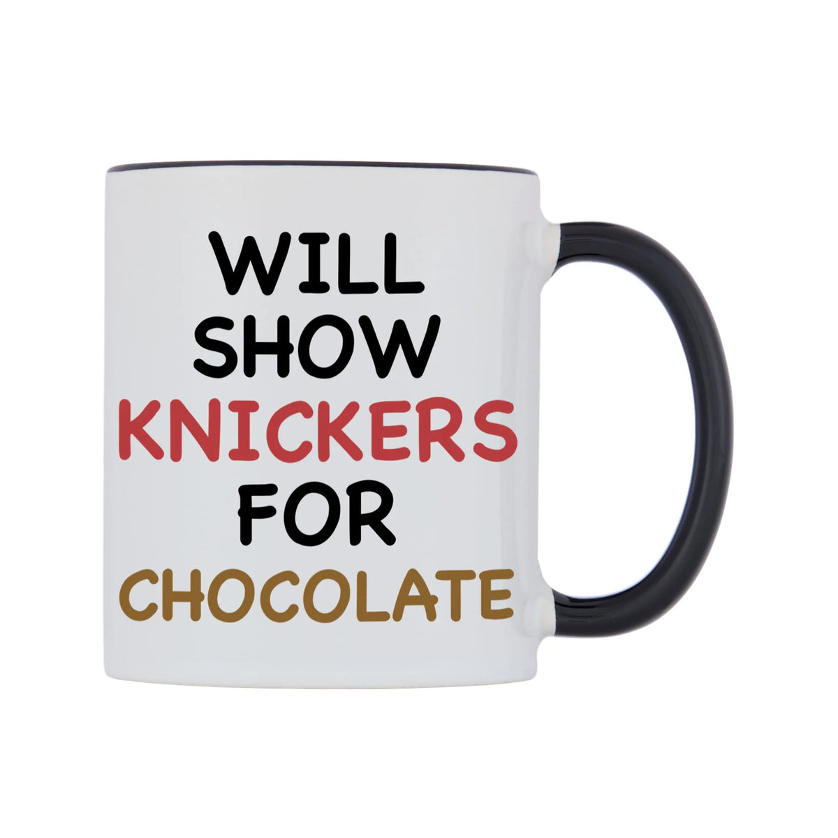 Will Show Knickers for Chocolate Mug — white 11oz gloss mug with a black inside and handle, left side, on a white background