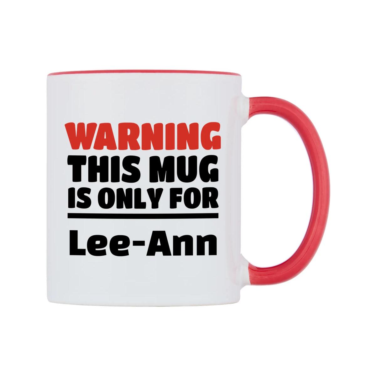 Warning This Mug is ONLY for Lee-Ann Mug — white 11oz gloss mug with a red inside and handle, left side, on a white background