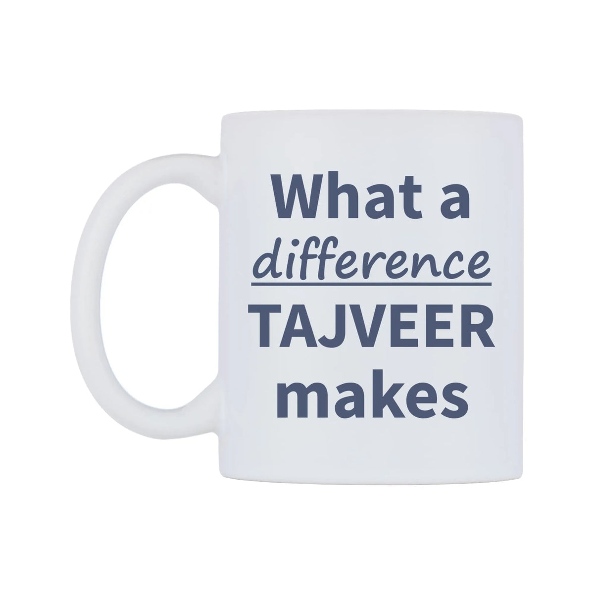 What a difference TAJVEER makes Mug — mug, right side, on a white background