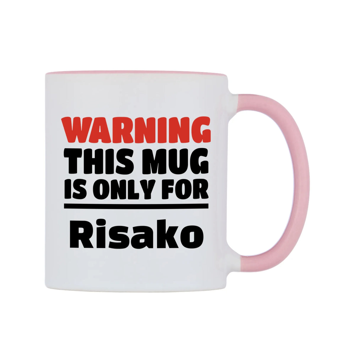 Warning This Mug is ONLY for Risako Mug — white 11oz gloss mug with a pink inside and handle, left side, on a white background