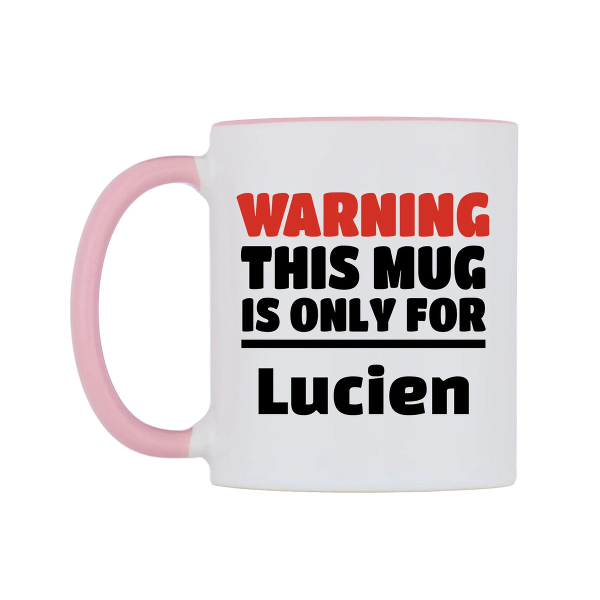 Warning This Mug is ONLY for Lucien Mug — white 11oz gloss mug with a pink inside and handle, right side, on a white background