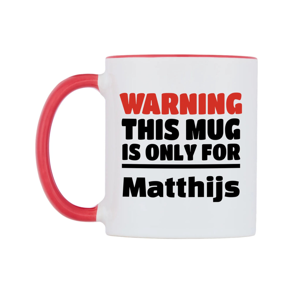 Warning This Mug is ONLY for Matthijs Mug — white 11oz gloss mug with a red inside and handle, right side, on a white background