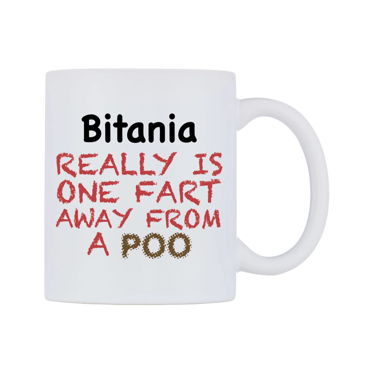 Bitania Really is ONE Fart Away from A Poo Mug — mug, left side, on a white background