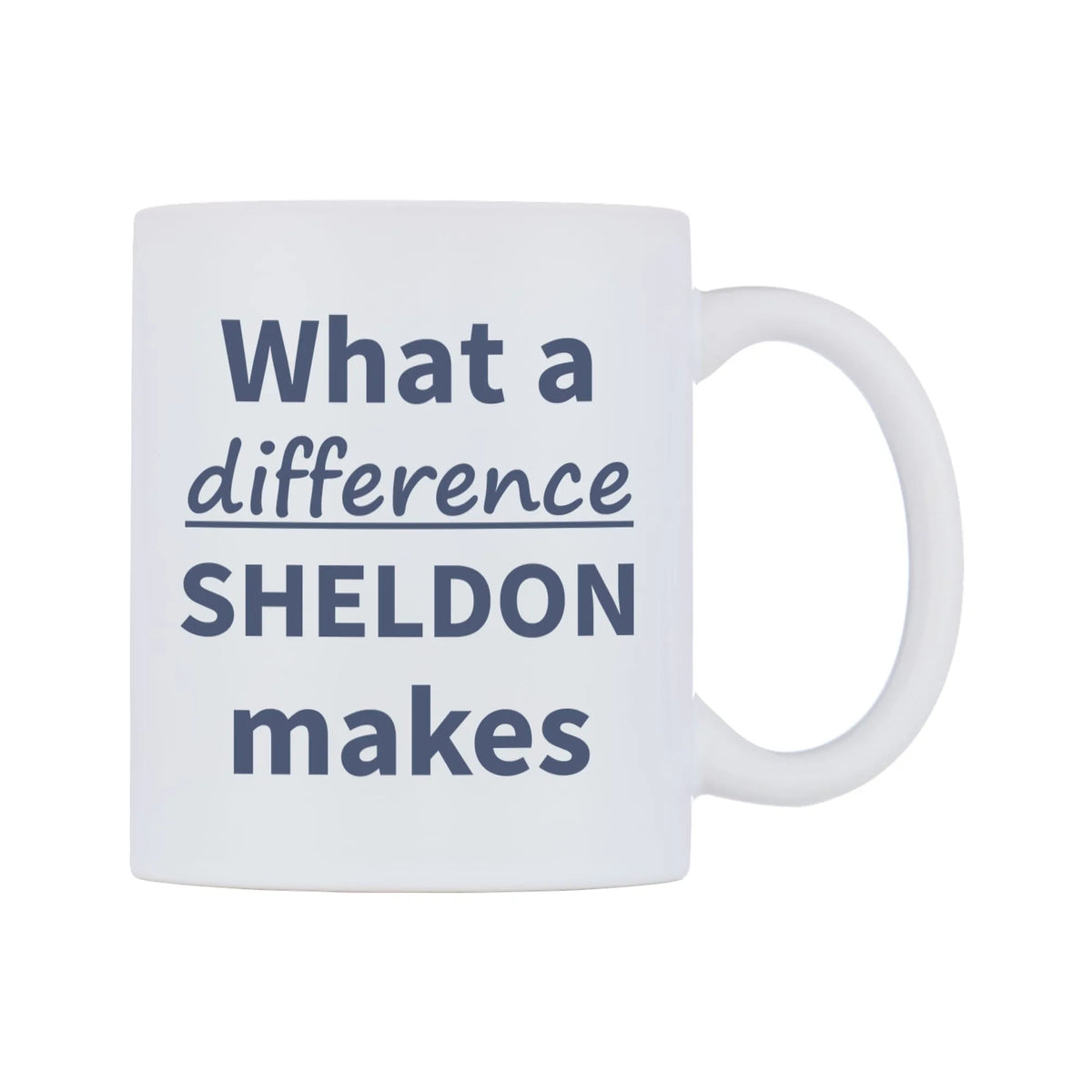 What a difference SHELDON makes Mug — mug, left side, on a white background