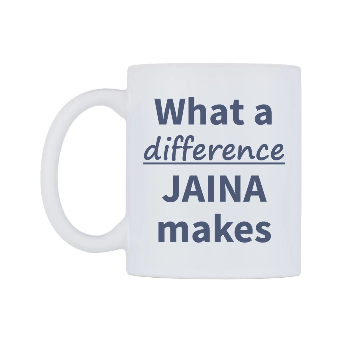 What a difference JAINA makes Mug — mug, right side, on a white background