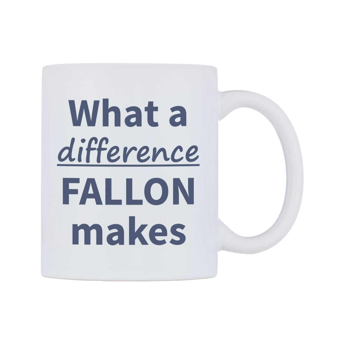 What a difference FALLON makes Mug — mug, left side, on a white background
