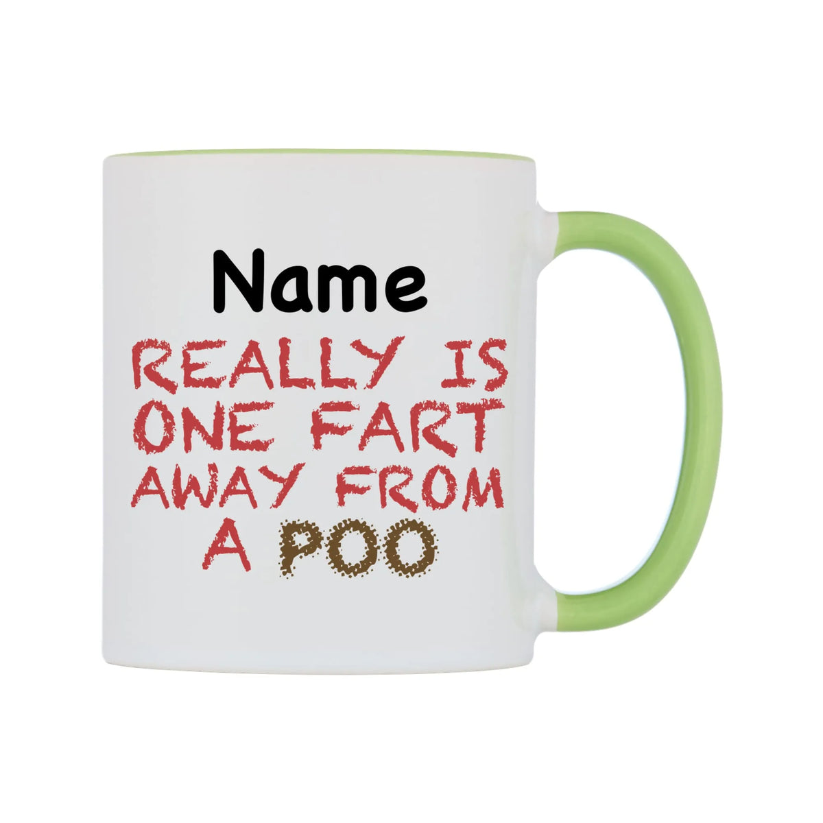 Really is ONE Fart Away from A Poo Personalised Mug — white 11oz gloss mug with a light green inside and handle, left side, on a white background