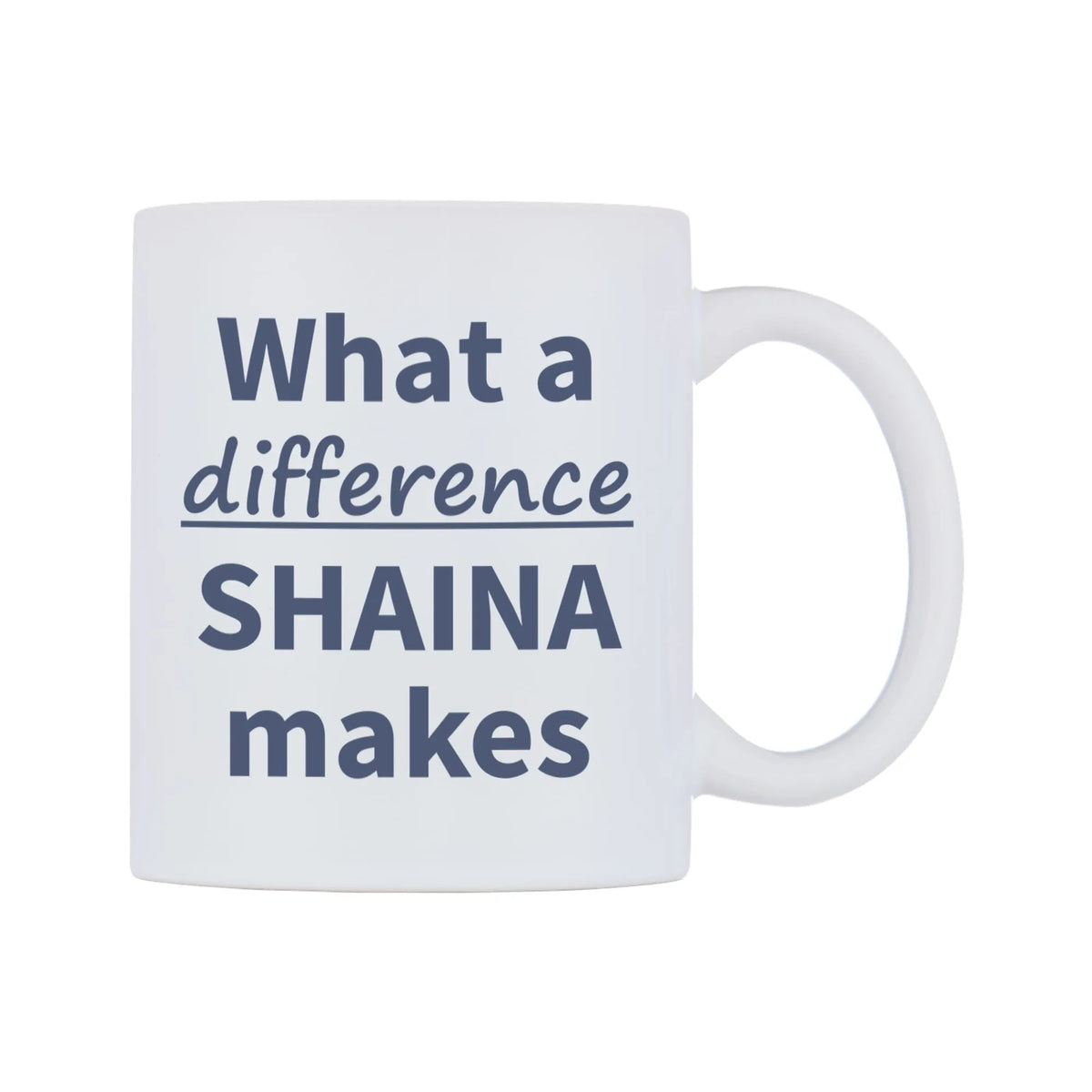 What a difference SHAINA makes Mug — mug, left side, on a white background