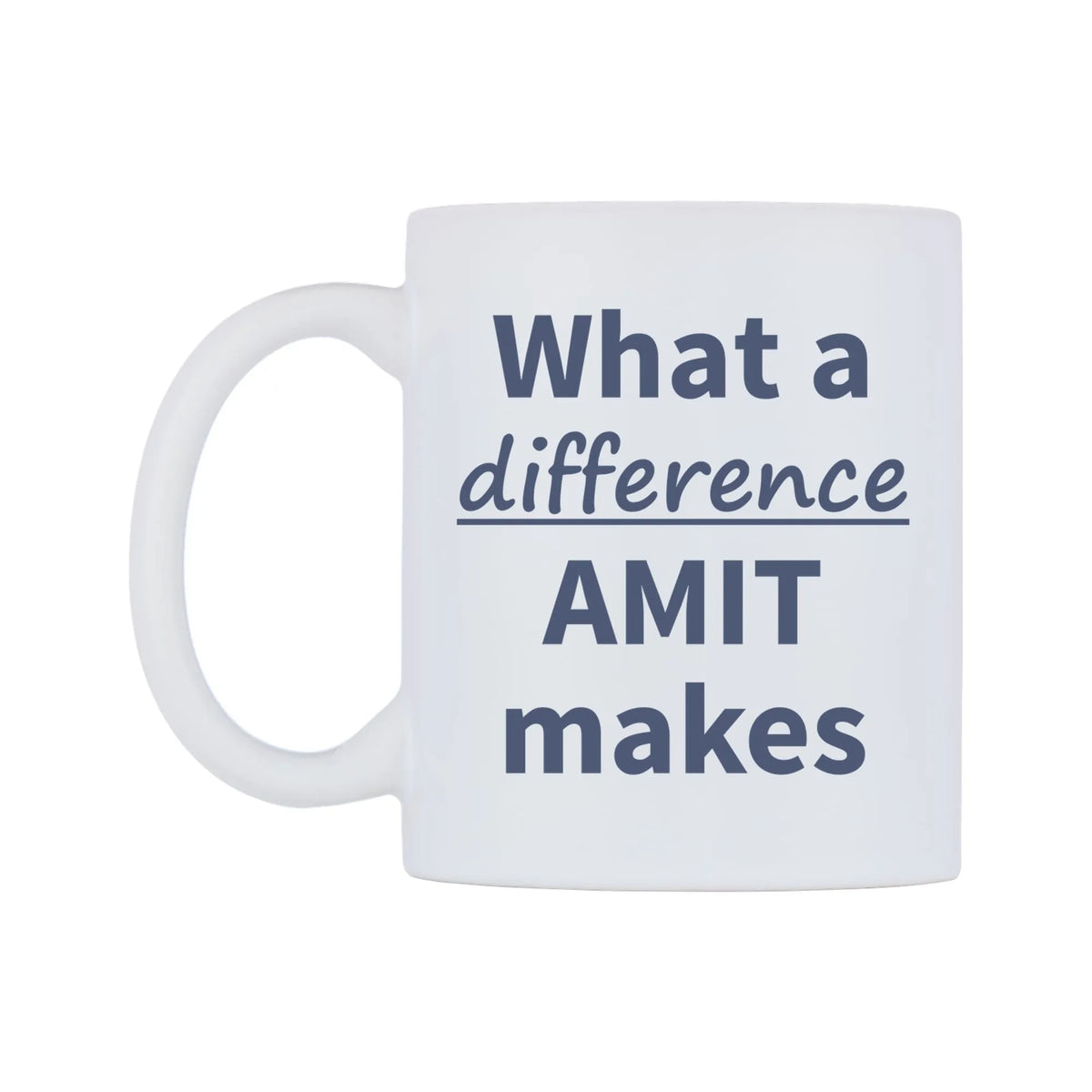What a difference AMIT makes Mug — mug, right side, on a white background