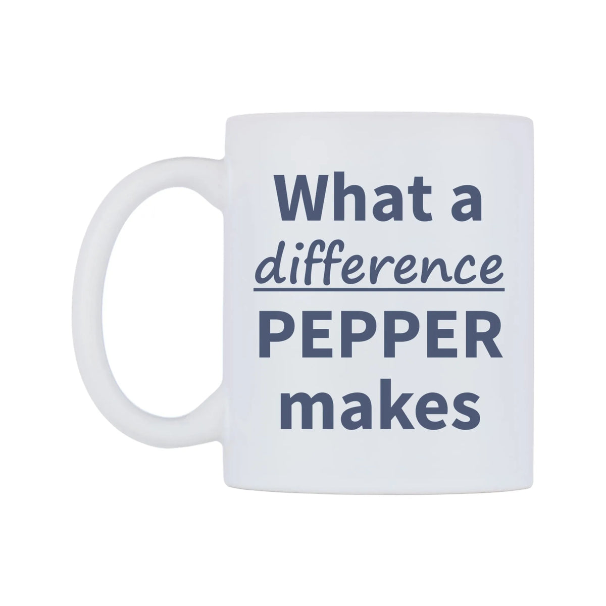 What a difference PEPPER makes Mug — mug, right side, on a white background