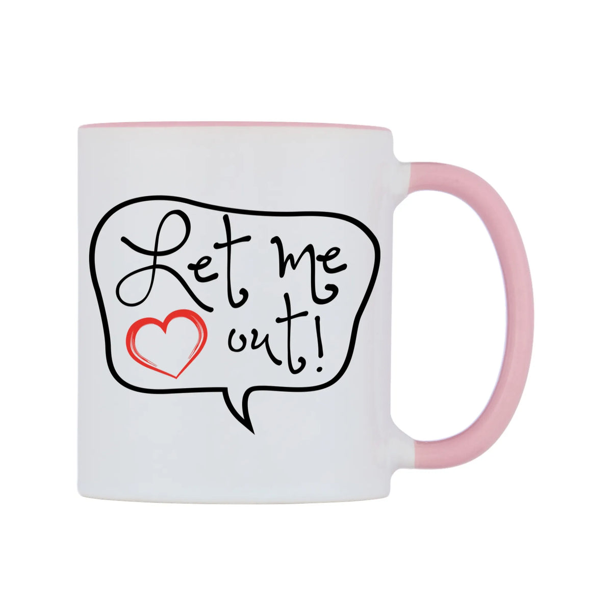 Let Me Out! Mug — white 11oz gloss mug with a pink inside and handle, left side, on a white background