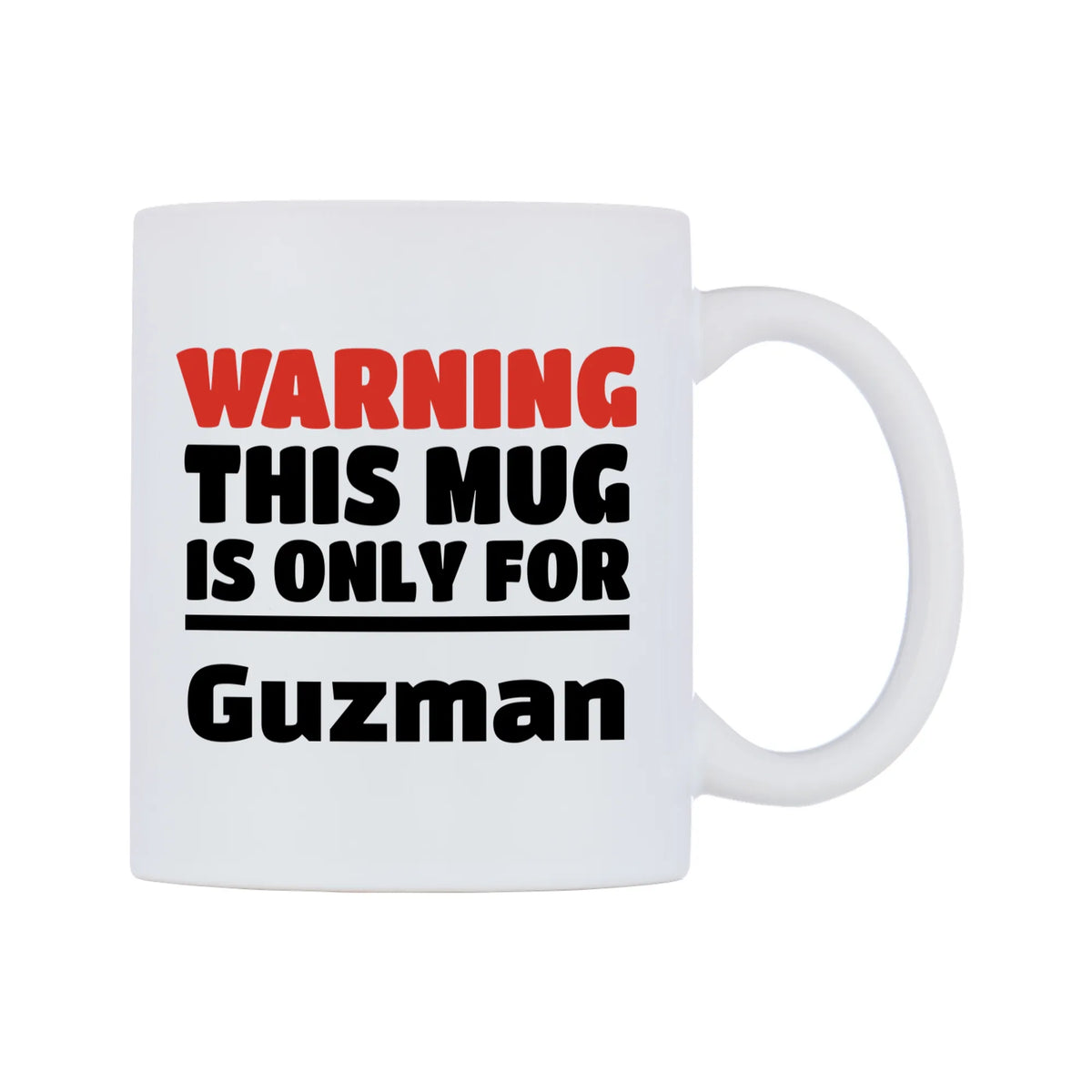 Warning This Mug is ONLY for Guzman Mug — white 11oz gloss mug, left side, on a white background