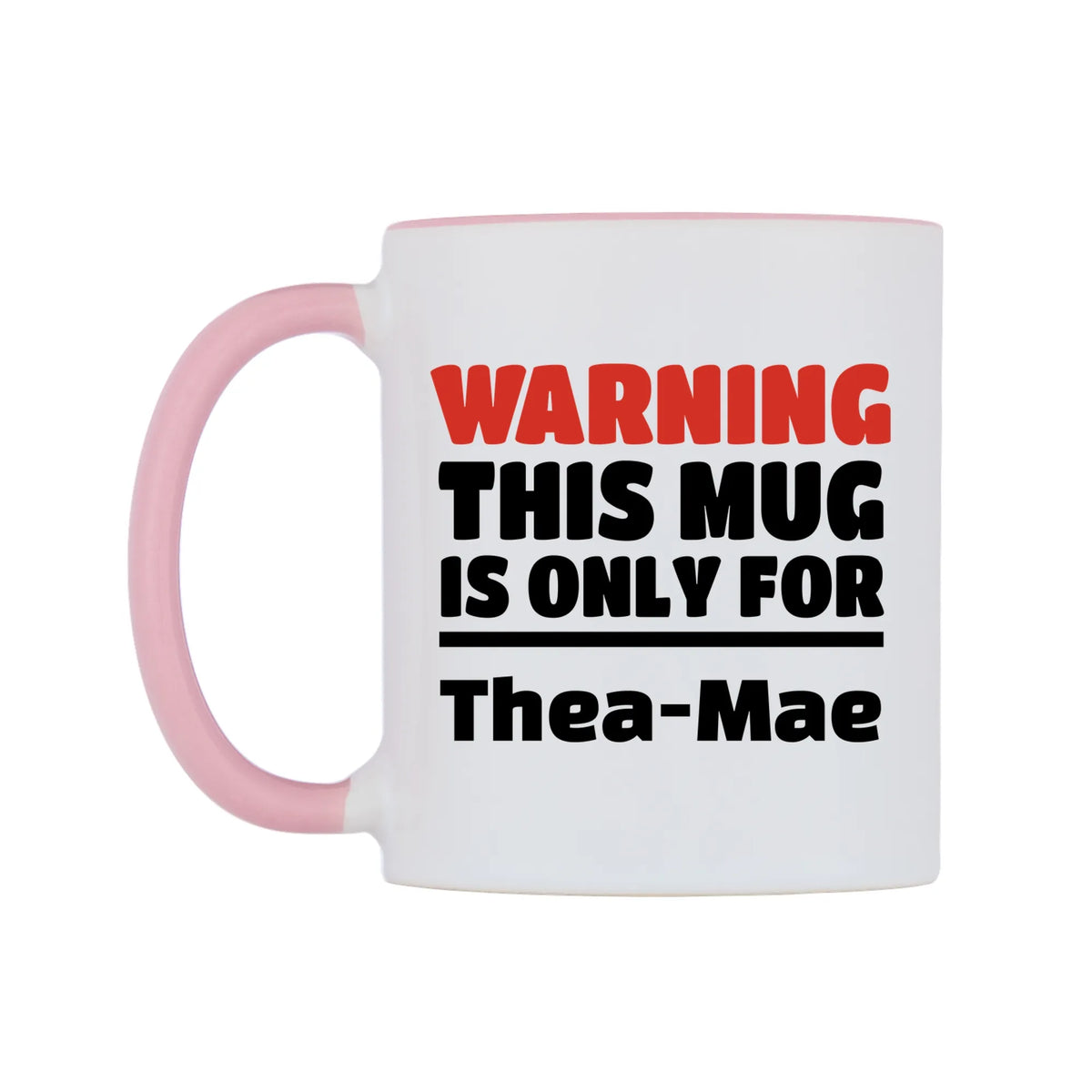 Warning This Mug is ONLY for Thea-Mae Mug — white 11oz gloss mug with a pink inside and handle, right side, on a white background