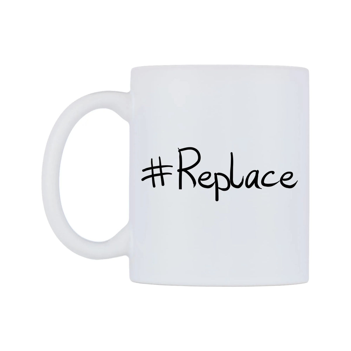 Replace Mug — mug, right side, on a white background