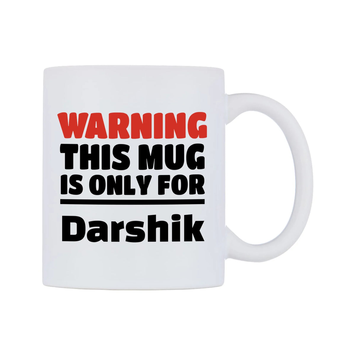 Warning This Mug is ONLY for Darshik Mug — white 11oz gloss mug, left side, on a white background
