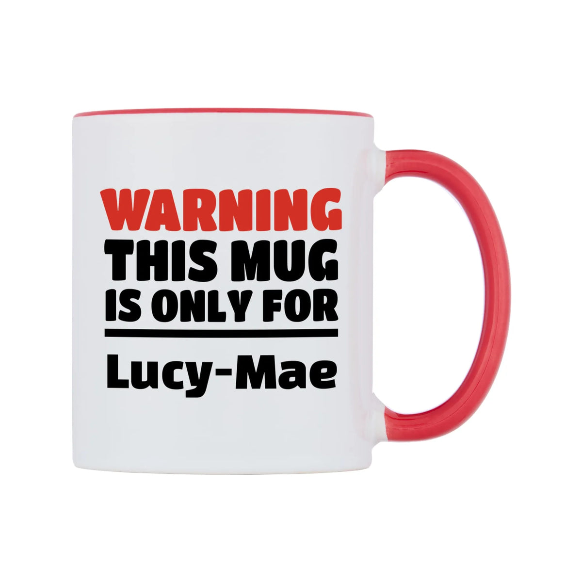 Warning This Mug is ONLY for Lucy-Mae Mug — white 11oz gloss mug with a red inside and handle, left side, on a white background