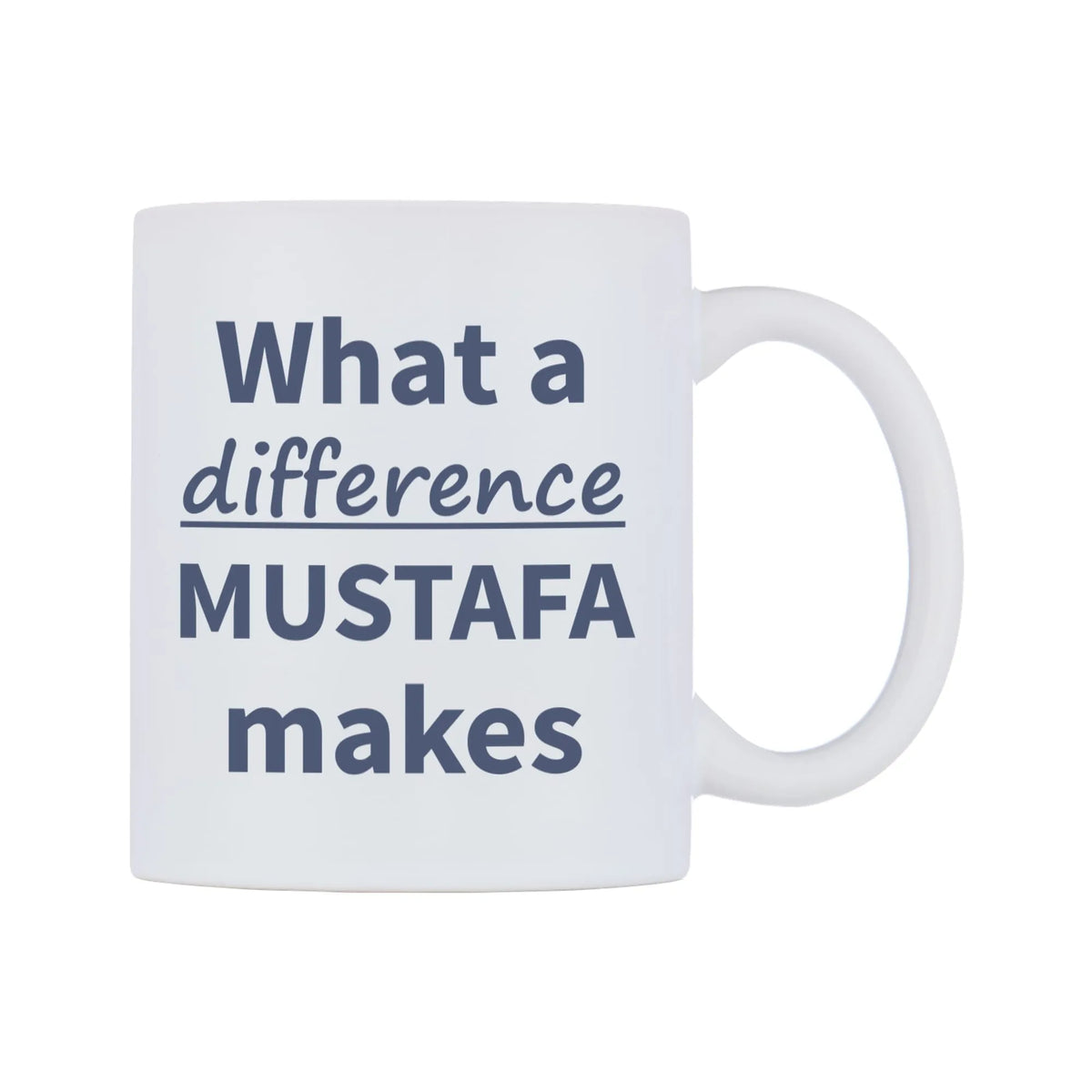 What a difference MUSTAFA makes Mug — mug, left side, on a white background