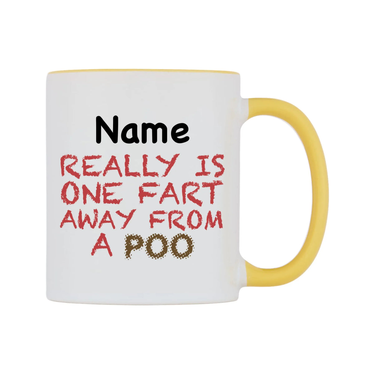 Really is ONE Fart Away from A Poo Personalised Mug — white 11oz gloss mug with a yellow inside and handle, left side, on a white background