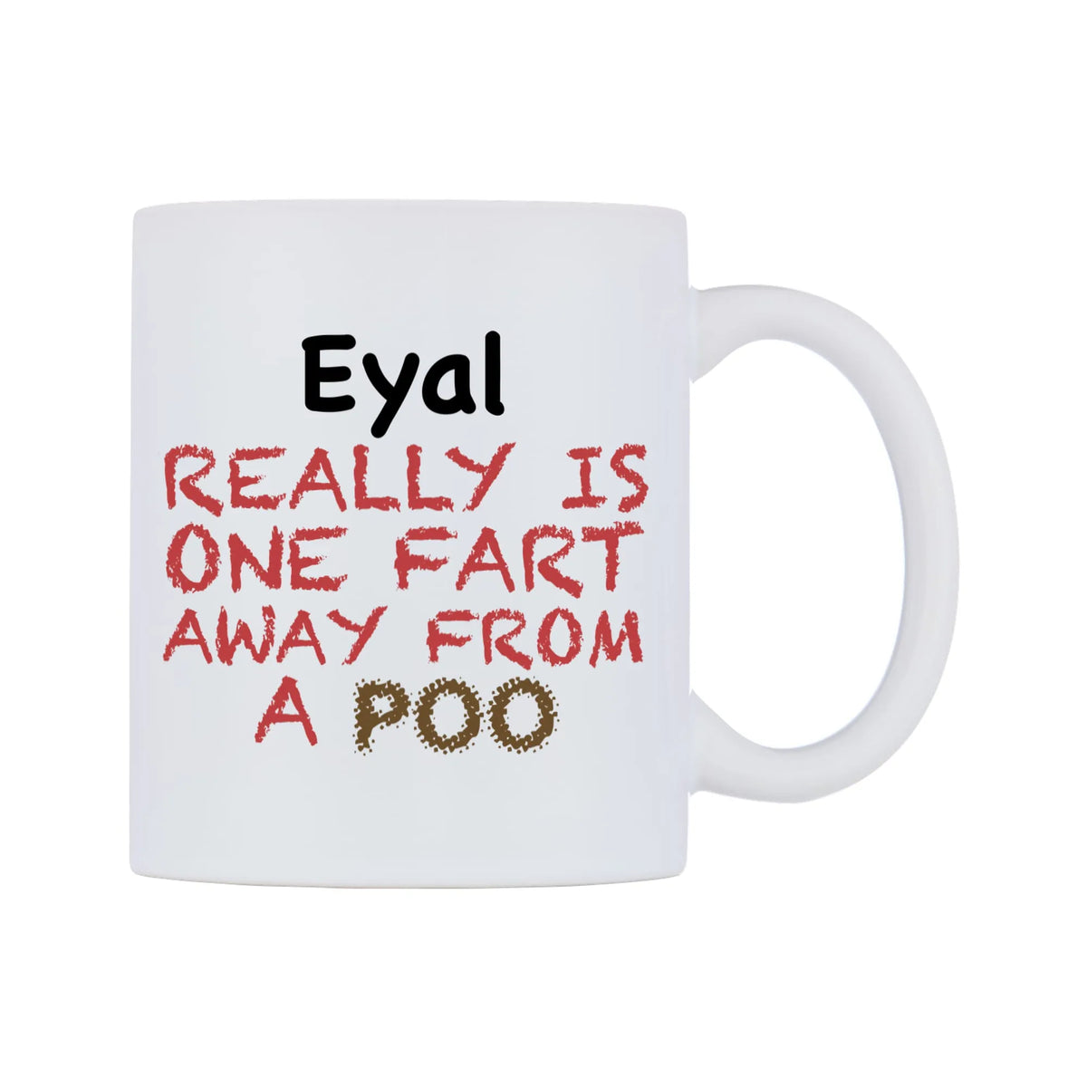 Eyal Really is ONE Fart Away from A Poo Mug — mug, left side, on a white background